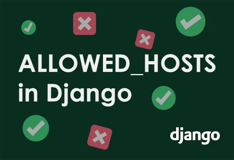 Use Django ALLOWED_HOSTS to Prevent Security Threats