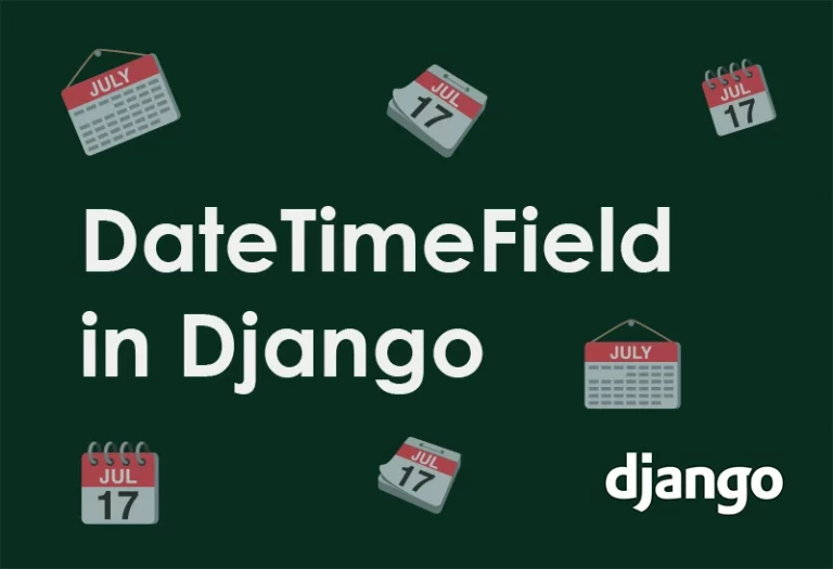 An Introduction to Django DateTimeField